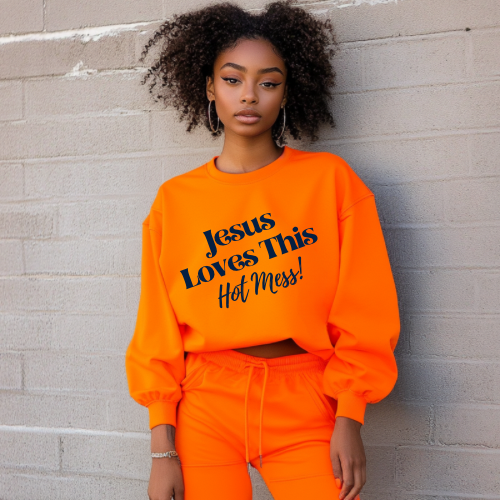 Jesus Loves This Hot Mess!