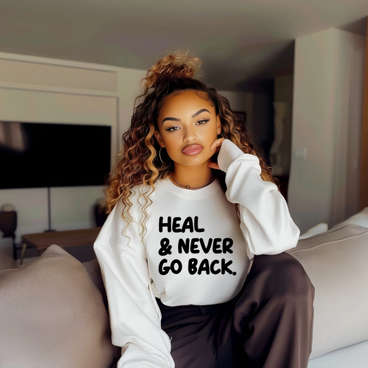 Heal & Never Go Back!