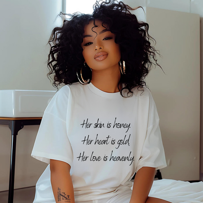 Her skin is honey! Crew neck T-Shirt/Sweatshirt