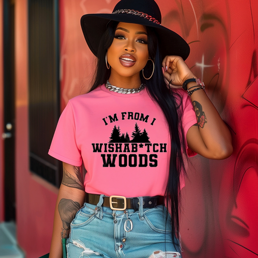 I'm From Wishab*tch Woods